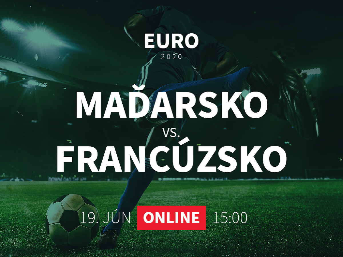 Online prenos z EURO 2020: Maďarsko - Francúzsko