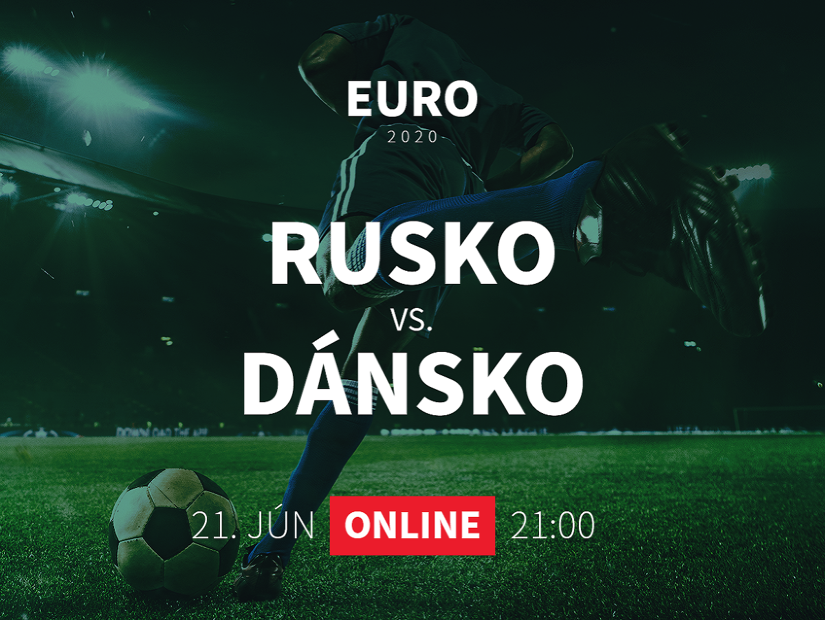Online prenos z EURO 2020: Rusko - Dánsko