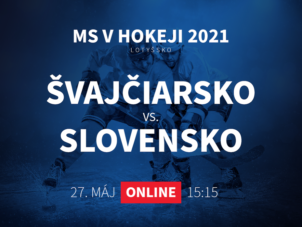 MS v hokeji 2021: Švajčiarsko - Slovensko