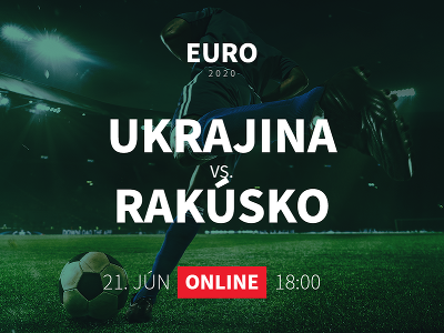 Online prenos z EURO 2020: Ukrajina - Rakúsko