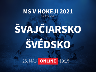 MS v hokeji 2021: Švajčiarsko - Švédsko