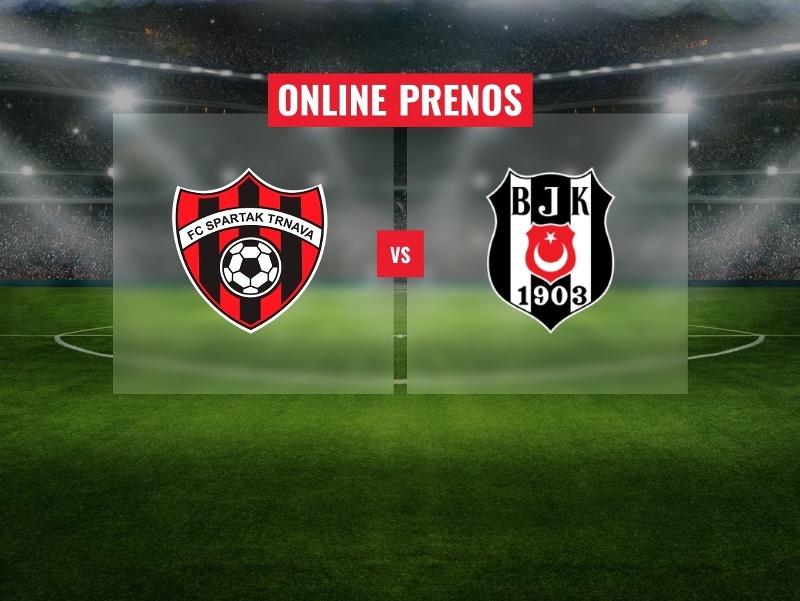 FC Spartak Trnava – Beşiktaş J.K.: Online prenos z prestížneho prípravného zápasu