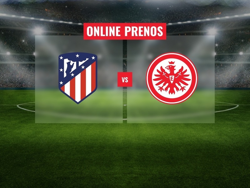 Atlético Madrid – Eintracht Frankfurt