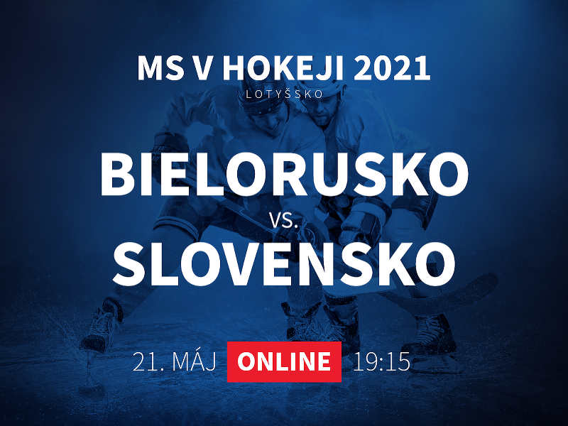 MS v hokeji 2021: Bielorusko - Slovensko