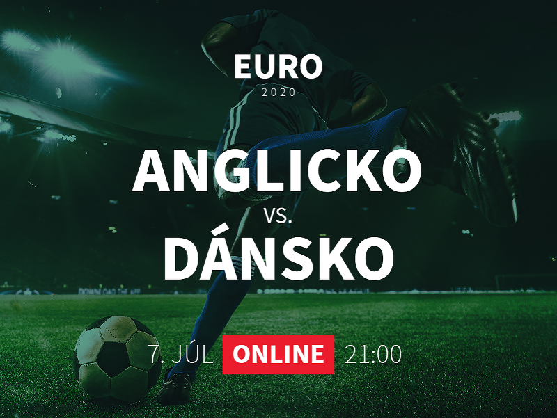 EURO 2020: Anglicko - Dánsko