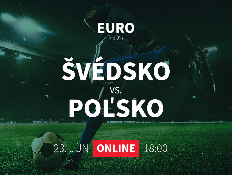 Online prenos z EURO 2020: Švédsko - Poľsko